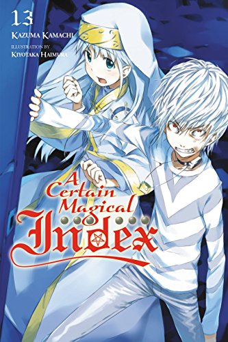 A Certain Magical Index, Vol. 13 (CERTAIN MAGICAL INDEX LIGHT NOVEL SC, Band 13) von Yen Press
